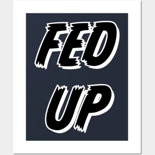 Fed Up Posters and Art